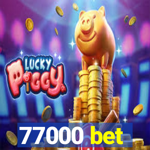 77000 bet